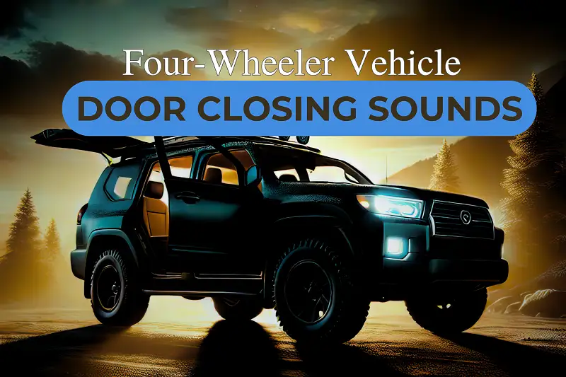 Four-Wheeler Vehicle Door Closing Sounds Asset Thumbnail